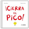 ¡Cierra el pico!