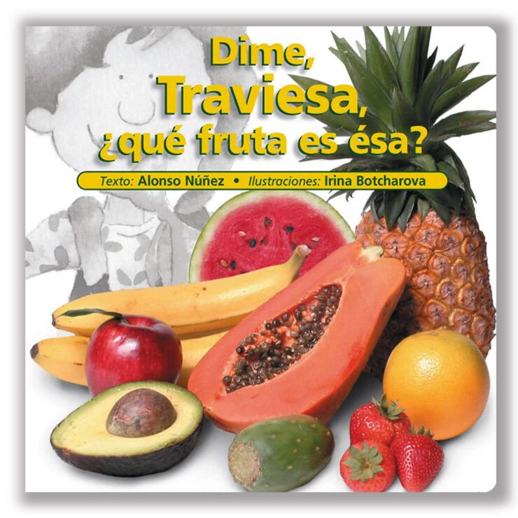 Dime, Traviesa, ¿qué fruta es ésa?