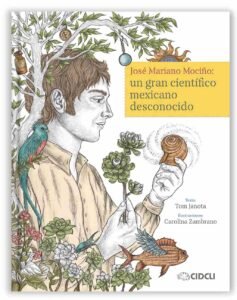 José Mariano Mociño: un gran científico mexicano desconocido