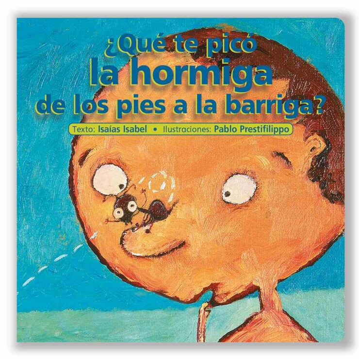 ¿Qué te picó la hormiga de los pies a la barriga?