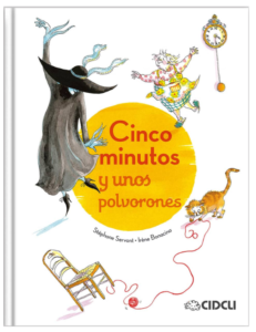 Cinco minutos y unos polvorones, escrito por Stéphane Servant e ilustrado por Irène Bonacina. Versión en español, publicada por CIDCLI en 2017.
